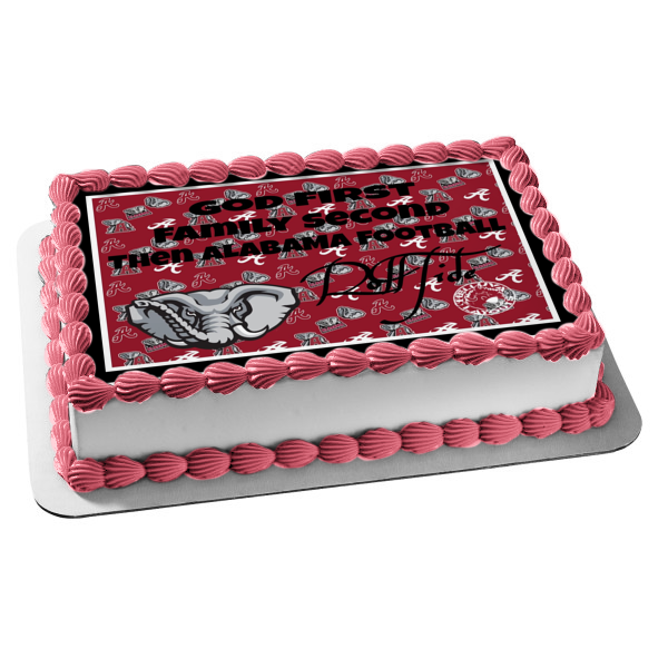 The University of Alabama Crimson Tide Football Logo's NCAA God First Family Second Then Alabama Football Edible Cake Topper Image ABPID05761