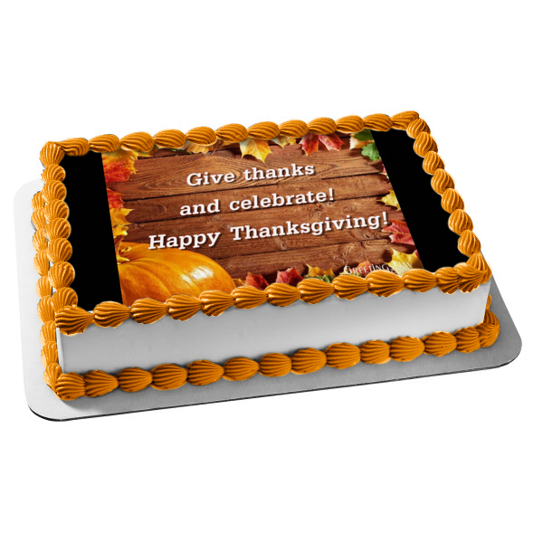 Happy Thanksgiving "Give Thanks and Celebrate" Pumpkin Fall Colored Leaves Edible Cake Topper Image ABPID52716