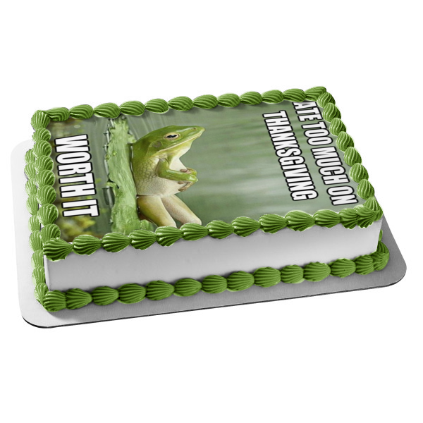 Happy Thanksgiving Meme Frog "Ate Too Much on Thanksgiving... Worth It" Edible Cake Topper Image ABPID52899