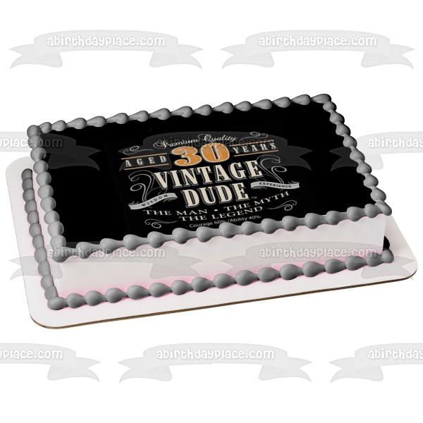 Premium Quality Aged 30 Years Vintage Dude the Man the Myth the Legend Edible Cake Topper Image ABPID01039