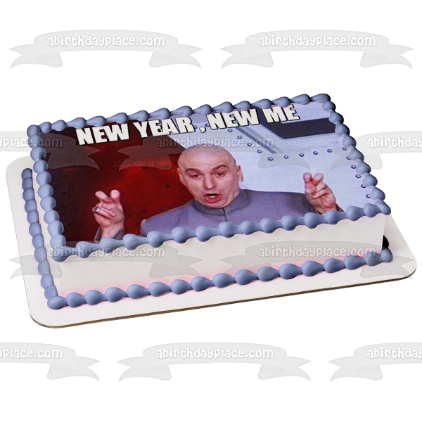 Happy New Year Meme "New Year, New Me' Dr. Evil Austin Powers Edible Cake Topper Image ABPID53152