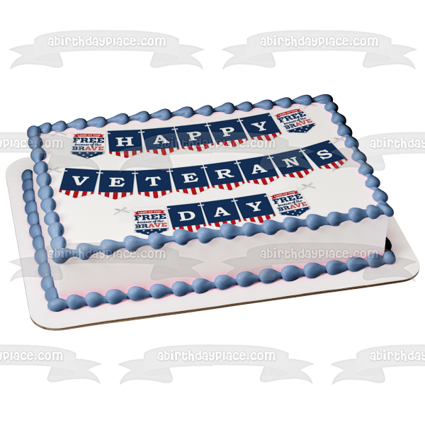 Happy Veterans Day Banner "Land of the Free Because of the Brave" Edible Cake Topper Image ABPID53295