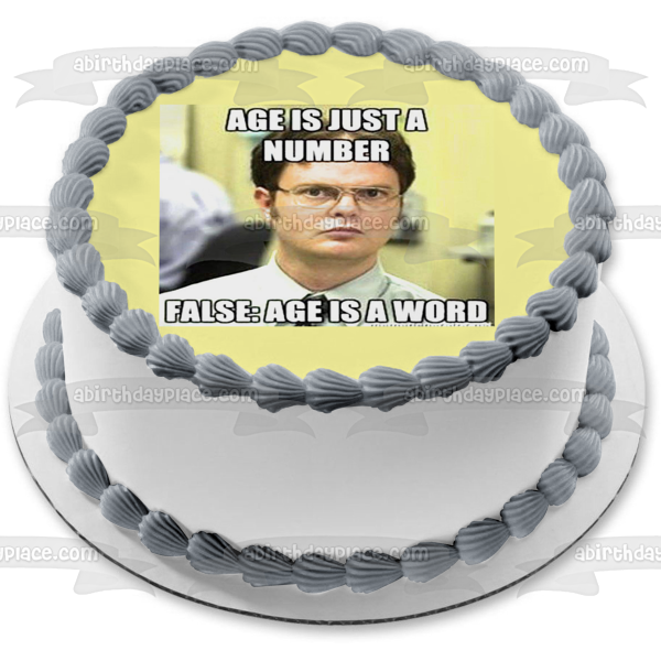 Meme the Office Dwight Schrute "La edad es sólo un número... La edad falsa es una palabra" Imagen comestible para decoración de tarta ABPID51464 