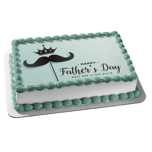 Happy Father's Day Best Dad In the World Mustache Crown Edible Cake Topper Image ABPID54034