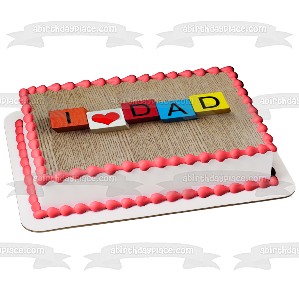 I Love Dad Kid's Blocks Edible Cake Topper Image ABPID54054