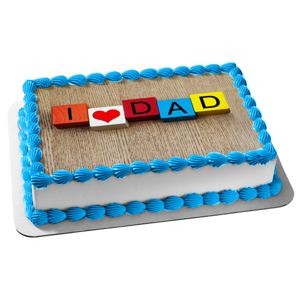 I Love Dad Kid's Blocks Edible Cake Topper Image ABPID54054