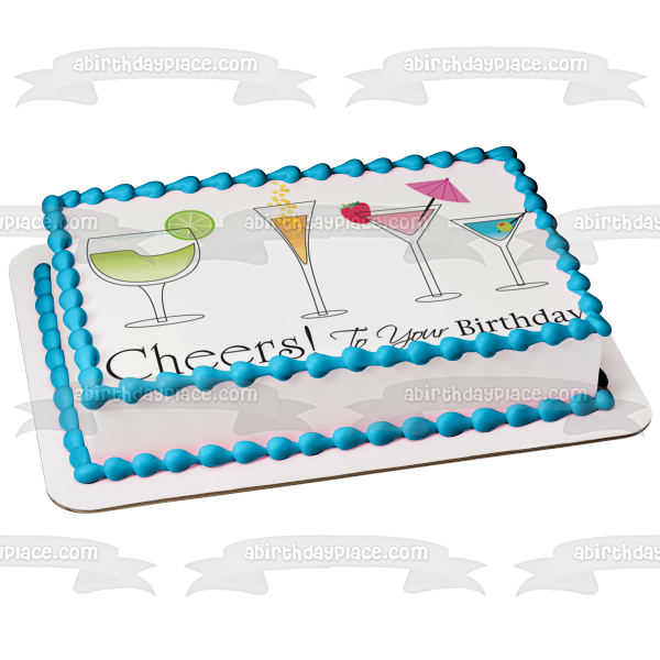 Happy Birthday Cheers to Your Birthday Cocktail Glasses Edible Cake Topper Image ABPID13117