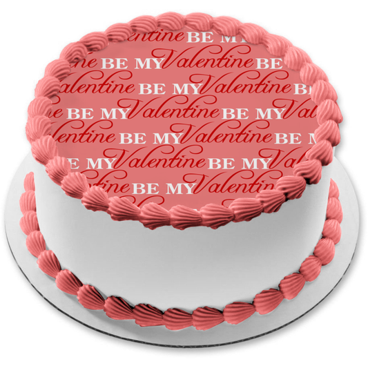 Happy Valentine's Day Be My Valentine Edible Cake Topper Image ABPID13239