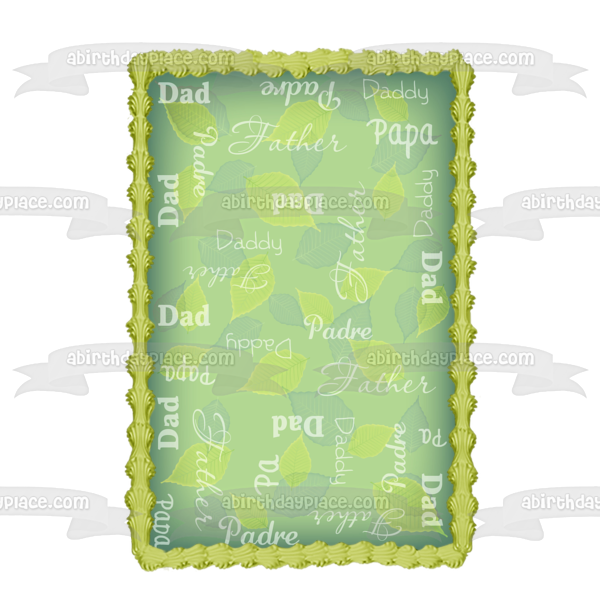 Happy Fathers Day Dad Daddy Papa Father Padre Leaves Edible Cake Topper Image ABPID13308