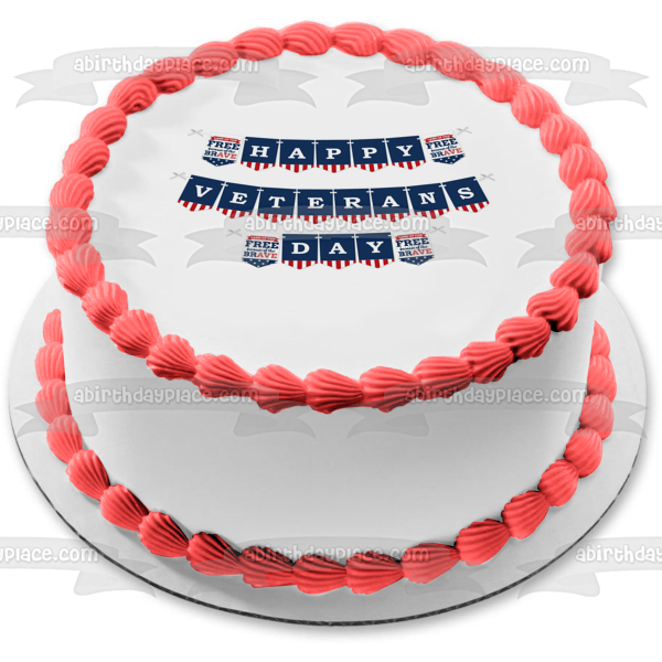 Happy Veterans Day Banner "Land of the Free Because of the Brave" Edible Cake Topper Image ABPID53295