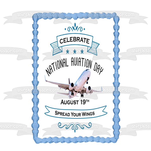 Celebrate National Aviation Day August 19th Spread Your Wings Airplane Edible Cake Topper Image ABPID54172