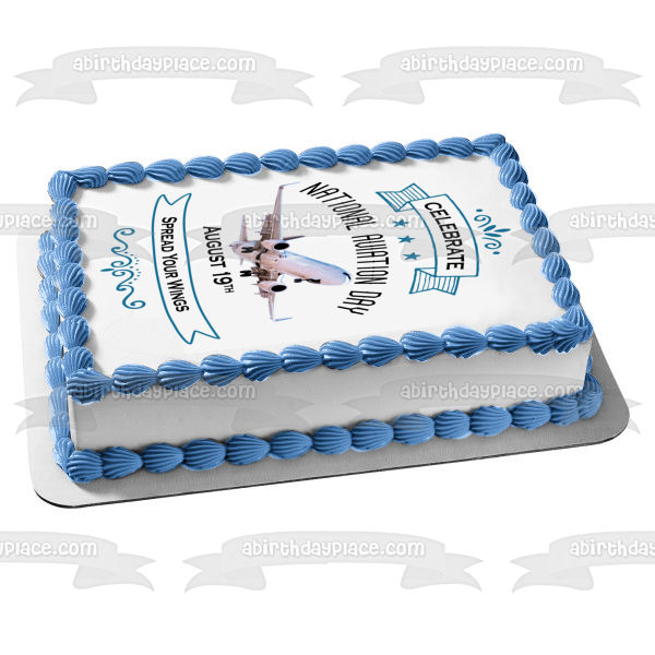 Celebrate National Aviation Day August 19th Spread Your Wings Airplane Edible Cake Topper Image ABPID54172