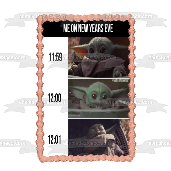 Happy New Year Meme "Me on New Year's Eve" Baby Yoda Star Wars Edible Cake Topper Image ABPID53557