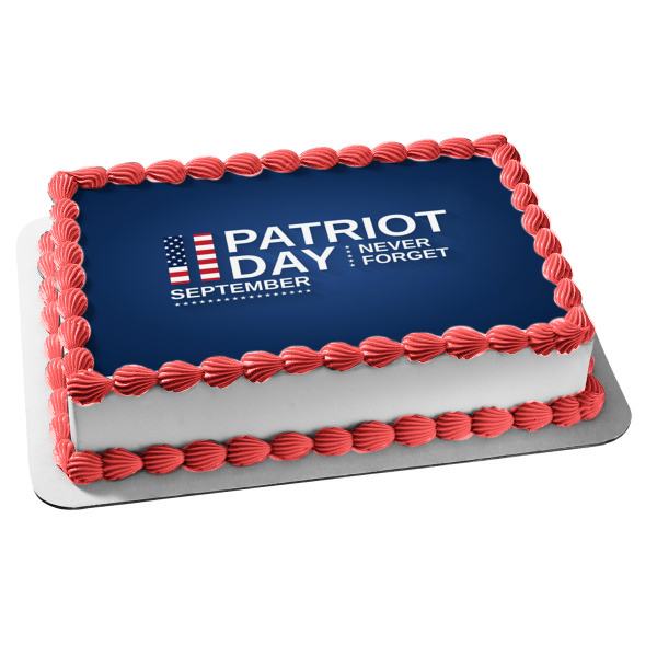 Patriot Day September 11th "Never Forget" Edible Cake Topper Image ABPID54205