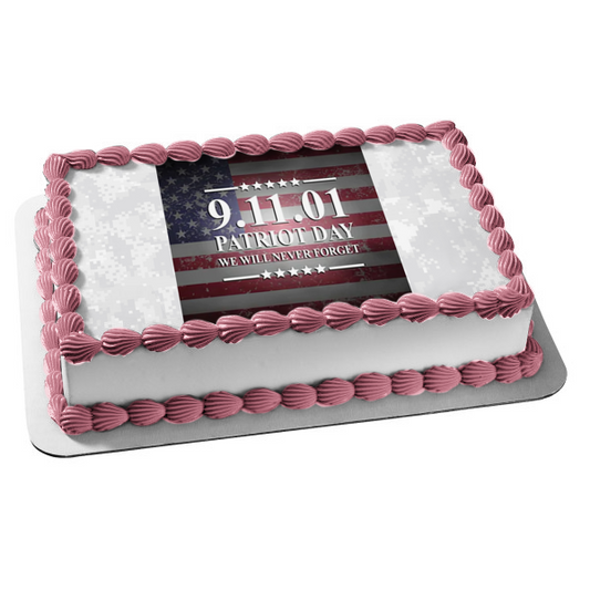 Patriot Day 9.11.01 American Flag We Will Never Forget Edible Cake Topper Image ABPID54209