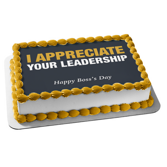 I Appreciate Your Leadership Happy Boss's Day Edible Cake Topper Image ABPID54299