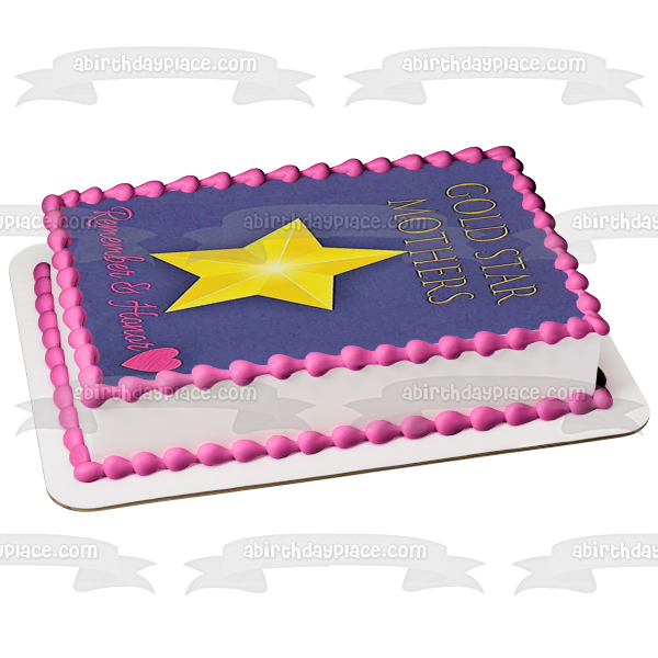 Gold Star Mothers Day Remember and Honor Edible Cake Topper Image ABPID54245