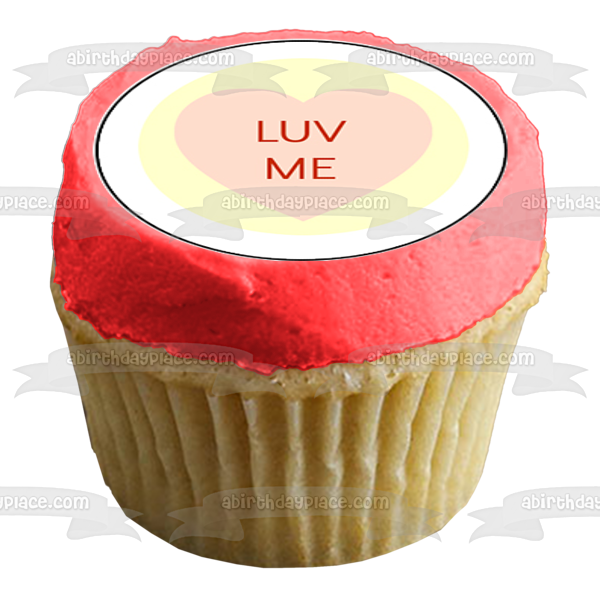 Happy Valentine's Day Message Hearts Luv Me, Be Mine, True Love, Hug Me Edible Cupcake Topper Images ABPID55226