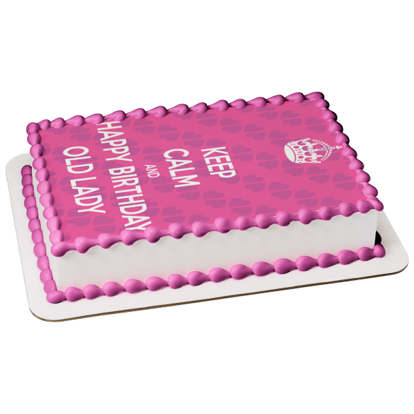 Imagen comestible para tarta con texto en inglés "Keep Calm and Happy Birthday Old Lady Crown Hearts" ABPID09689 