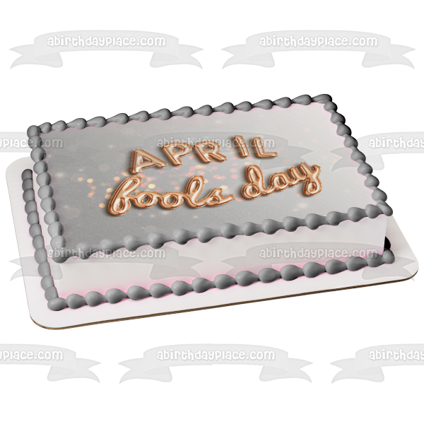 April Fool's Day Gold Balloons Edible Cake Topper Image ABPID55768