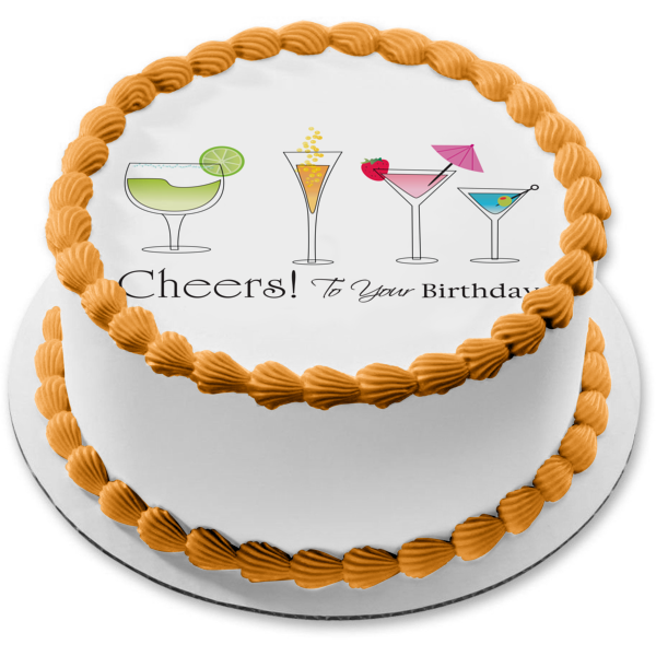 Happy Birthday Cheers to Your Birthday Cocktail Glasses Edible Cake Topper Image ABPID13117