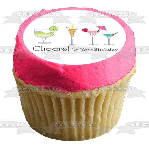 Happy Birthday Cheers to Your Birthday Cocktail Glasses Edible Cake Topper Image ABPID13117