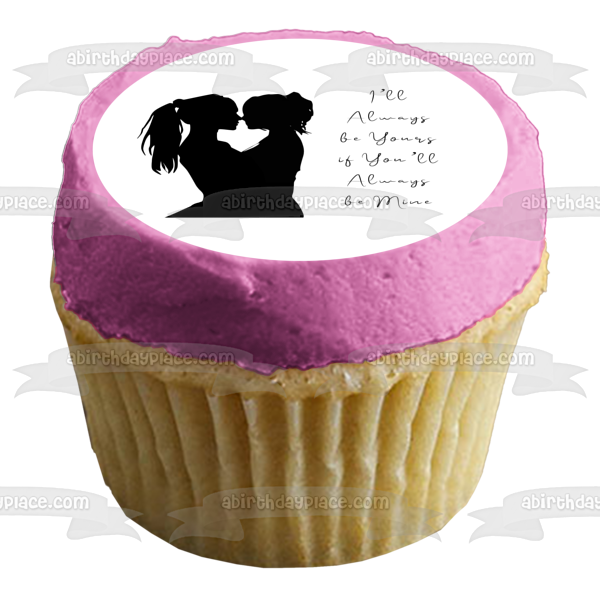 One Love Women Silhouettes I'Ll Always Be Yours If You'll Always Be Mine Edible Cake Topper Image ABPID28005