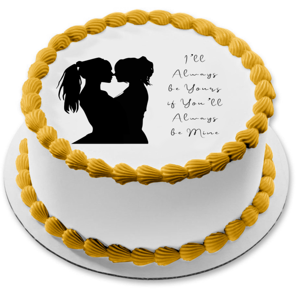 One Love Women Silhouettes I'Ll Always Be Yours If You'll Always Be Mine Edible Cake Topper Image ABPID28005