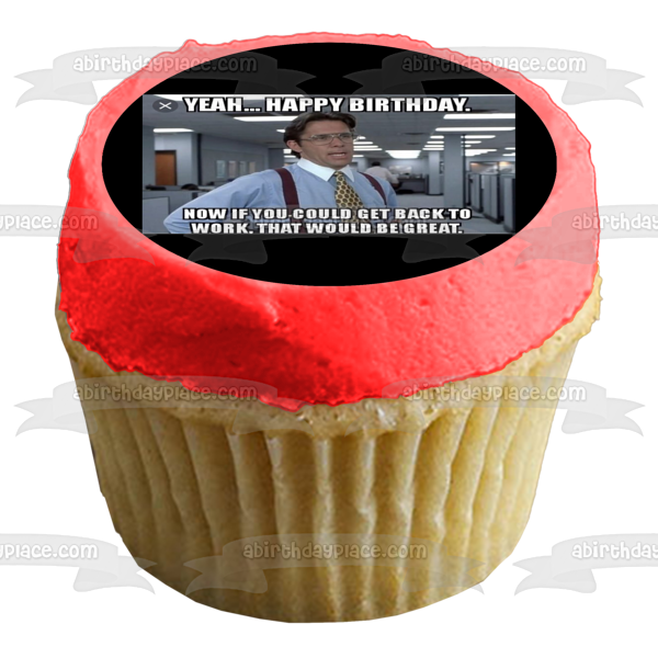 Meme Feliz cumpleaños Office Space Bill Lumbergh Adorno comestible para tarta Imagen ABPID51511 