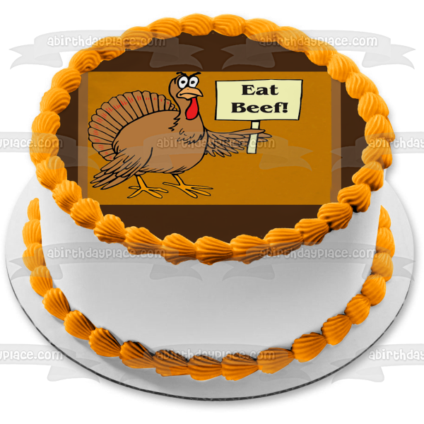 Happy Thanksgiving Meme Turkey Holding "Eat Beef" Sign Edible Cake Topper Image ABPID52893