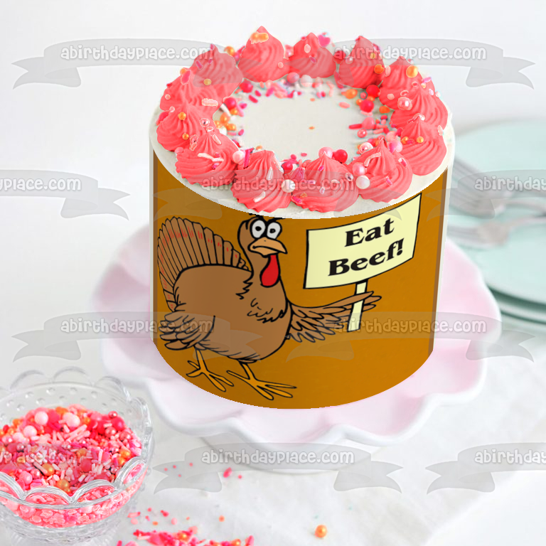 Happy Thanksgiving Meme Turkey Holding "Eat Beef" Sign Edible Cake Topper Image ABPID52893