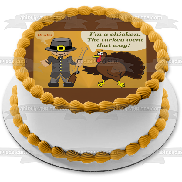 Feliz Día de Acción de Gracias Meme Pilgrim Turkey "Soy un pollo. El pavo fue por ahí" Imagen comestible para decoración de tarta ABPID52897 