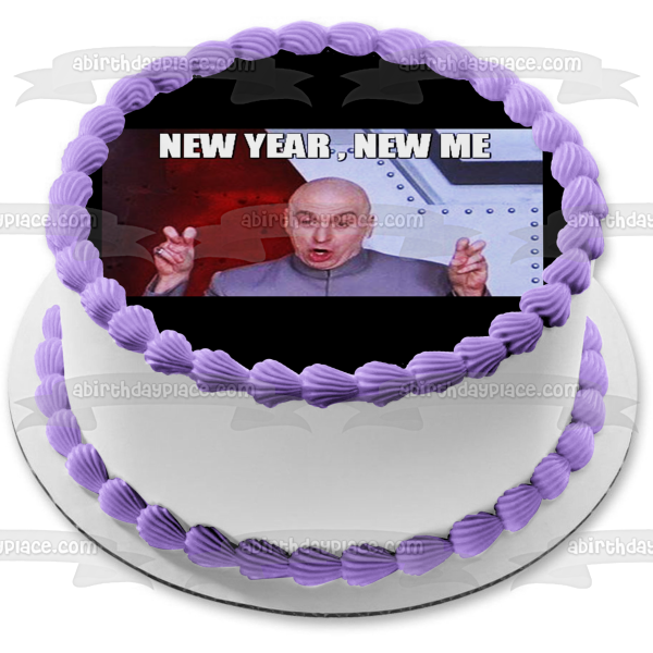 Happy New Year Meme "New Year, New Me' Dr. Evil Austin Powers Edible Cake Topper Image ABPID53152