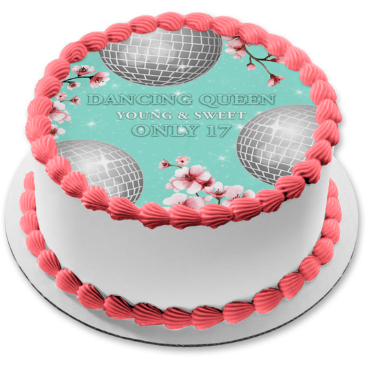 Dancing Queen Young and Sweet Only 17 Edible Cake Topper Image ABPID56432