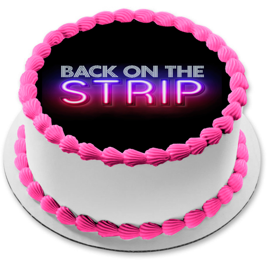 Back on the Strip Neon Sign Edible Cake Topper Image ABPID57533