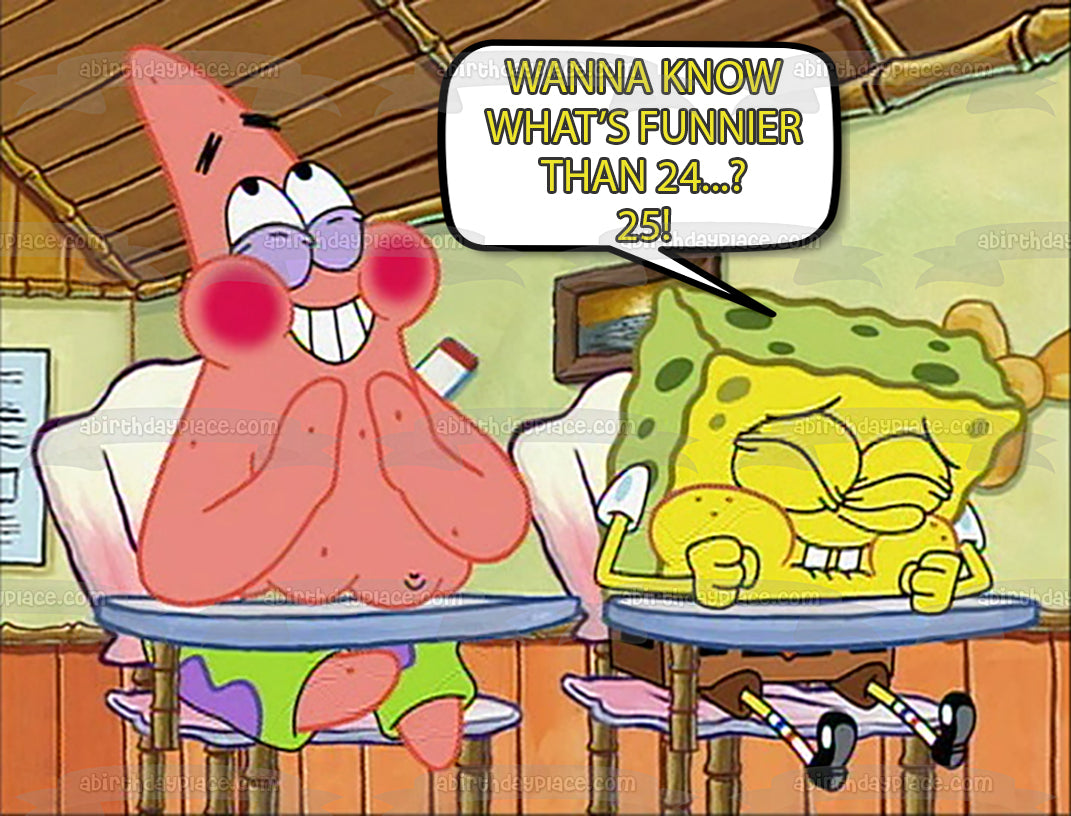 Bob Esponja Meme Patrick ¿Qué es más divertido que 24...? 25!!! Imagen comestible para decoración de tarta ABPID52793 