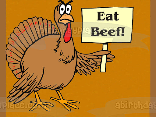 Happy Thanksgiving Meme Turkey Holding "Eat Beef" Sign Edible Cake Topper Image ABPID52893