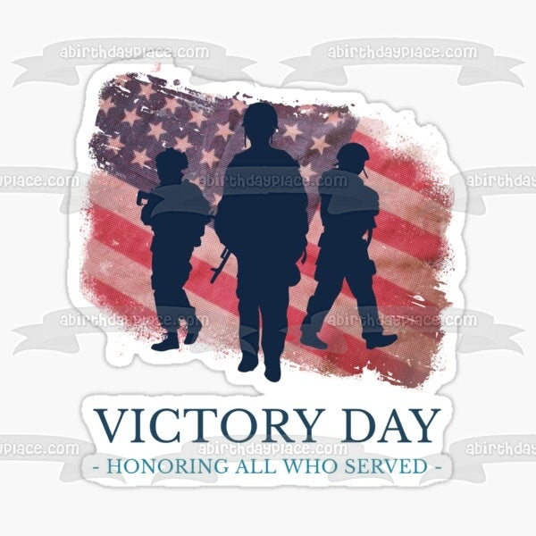 Victor Day Honoring All Who Served Soldiers American Flag Edible Cake Topper Image ABPID54159