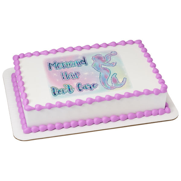 Mermaid Hair Don't Care Edible Cake Topper Image