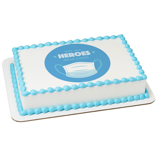 Not All Heroes Wear Capes Edible Cake Topper Image