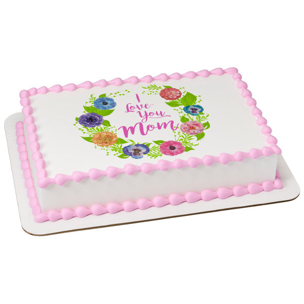 I Love You Mom Edible Cake Topper Image